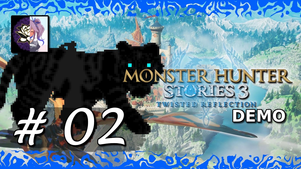 Longplay: Monster Hunter Stories 3 - DEMO 02 ft. @rb_strix !discord