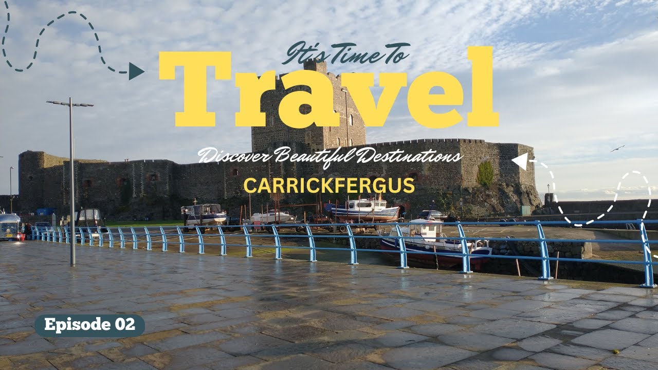 E02 - CARRICKFERGUS | Co. Antrim | Northern Ireland