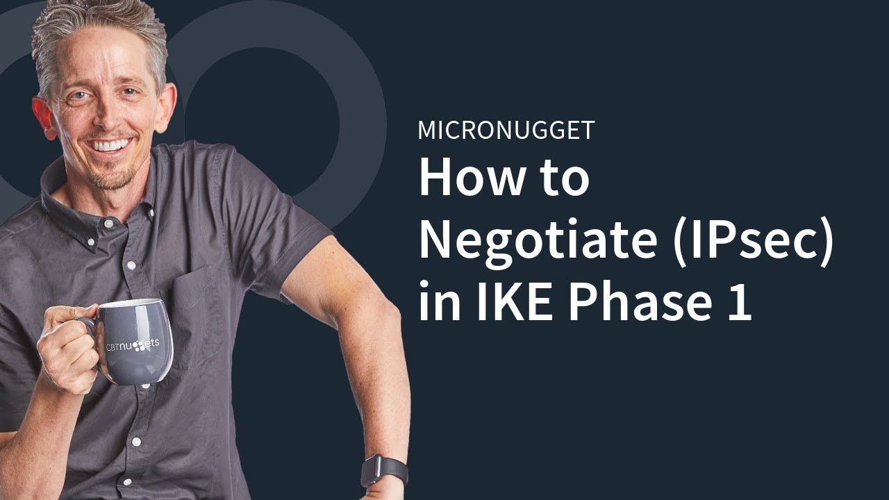MicroNugget: Как вести переговоры на этапе 1 IKE (IPsec)