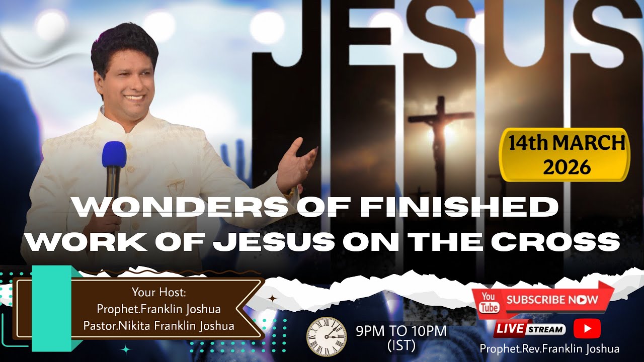 LIVE | DATE 14th MARCH | WONDERS OF THE FINISHED WORKS OF JESUS ON THE CROSS | LENT DAYS PROGRAM