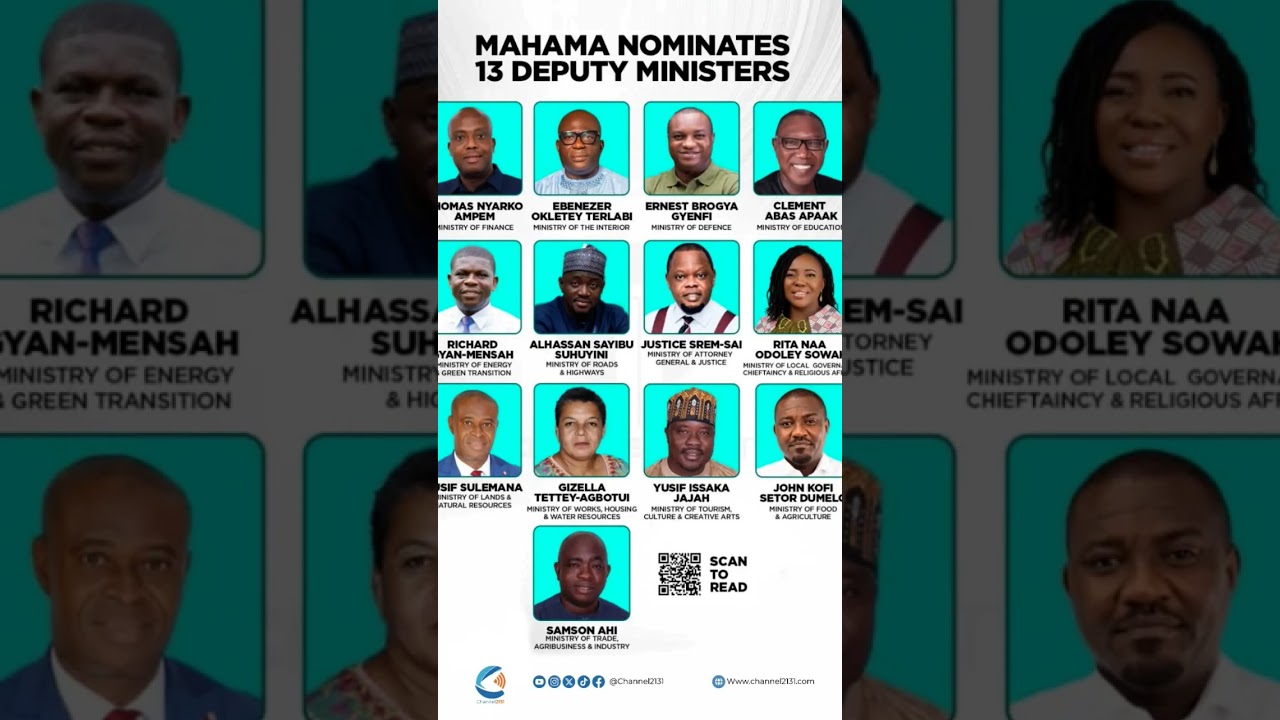 President John Dramani Mahama has nominated 13 deputy ministers #channel2131news www.channel2131.com