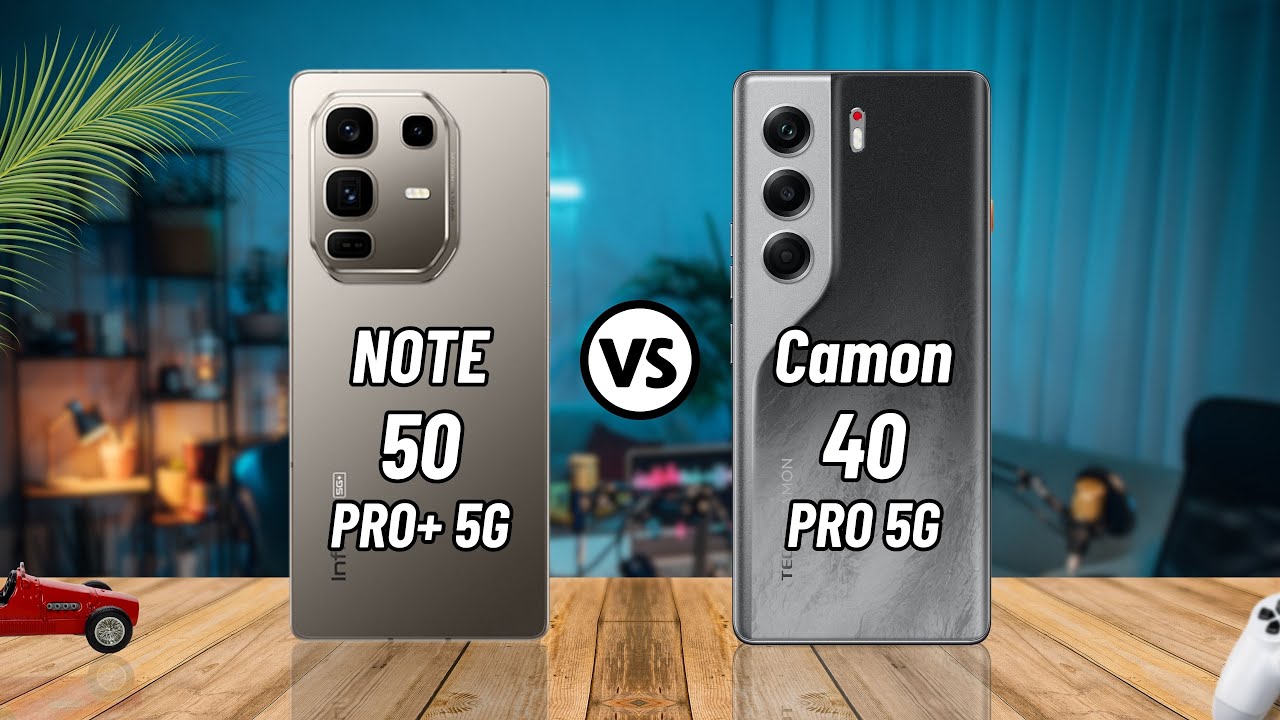 Infinix Note 50 Pro Plus 5G vs Tecno Camon 40 Pro 5G | Comparison