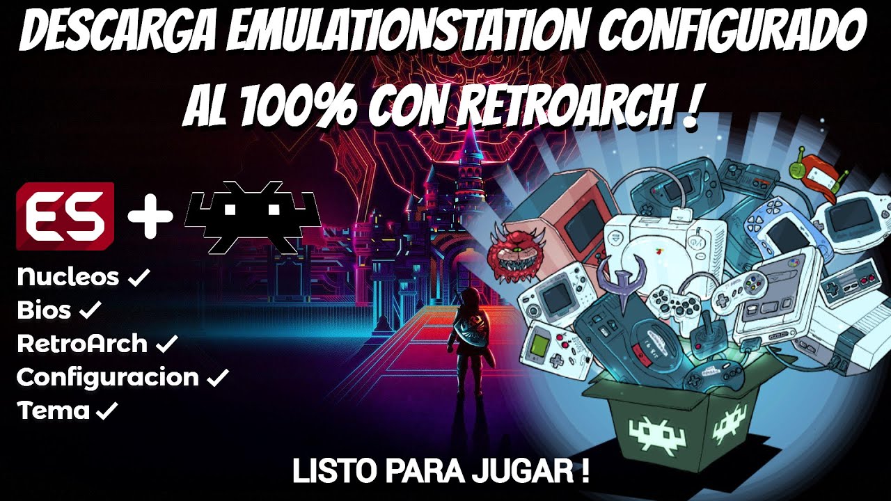 DESCARGA EMULATIONSTATION CONFIGURADO AL 100% CON RETROACRH |BIOS ||NUCLEOS| |TEMA| |ETC.|