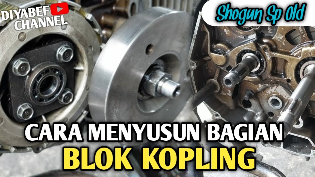 CARA MEMASANG ATAU MENYUSUN BAGIAN BLOK KOPLING SHOGUN SP || DY Channel