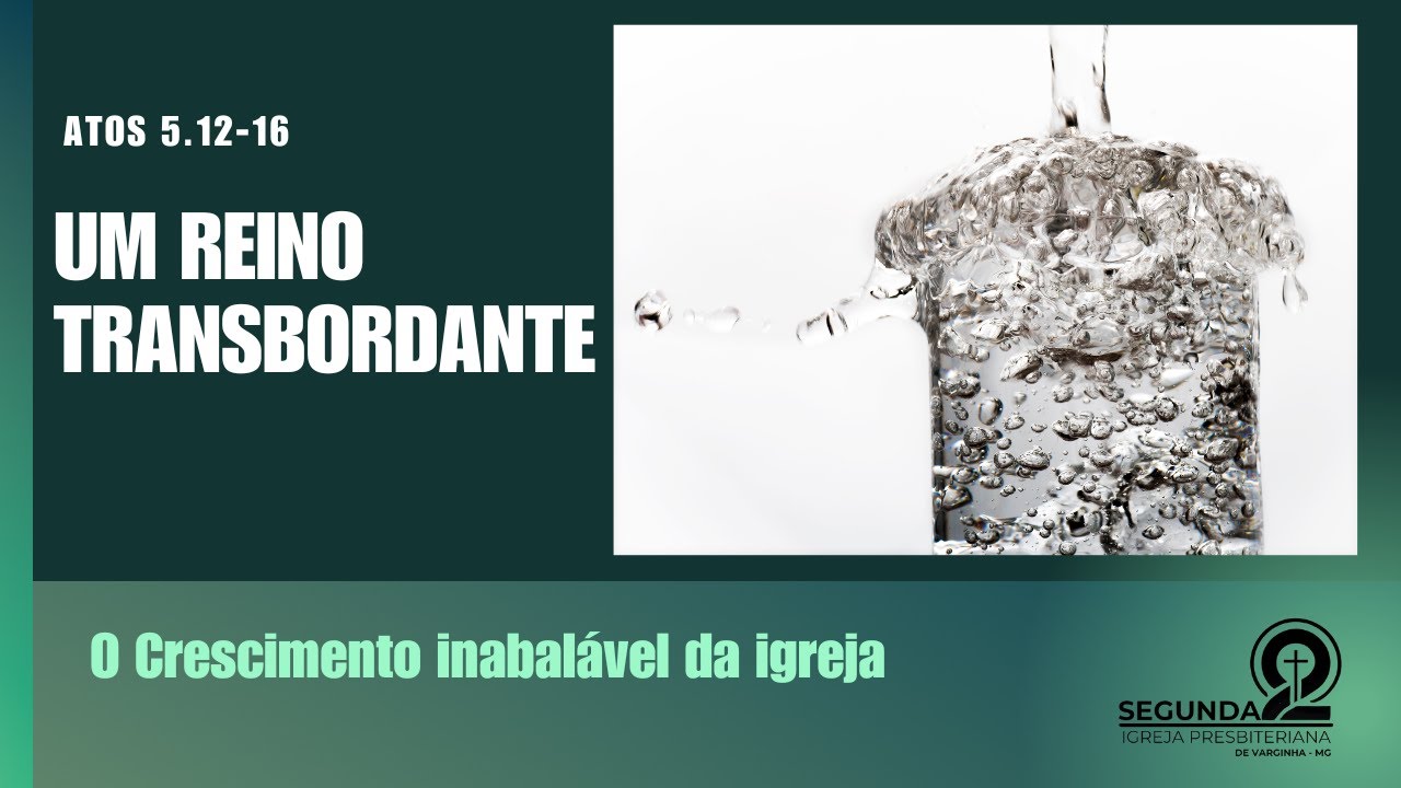 Atos. 5.12-16 - Um Reino Transbordante