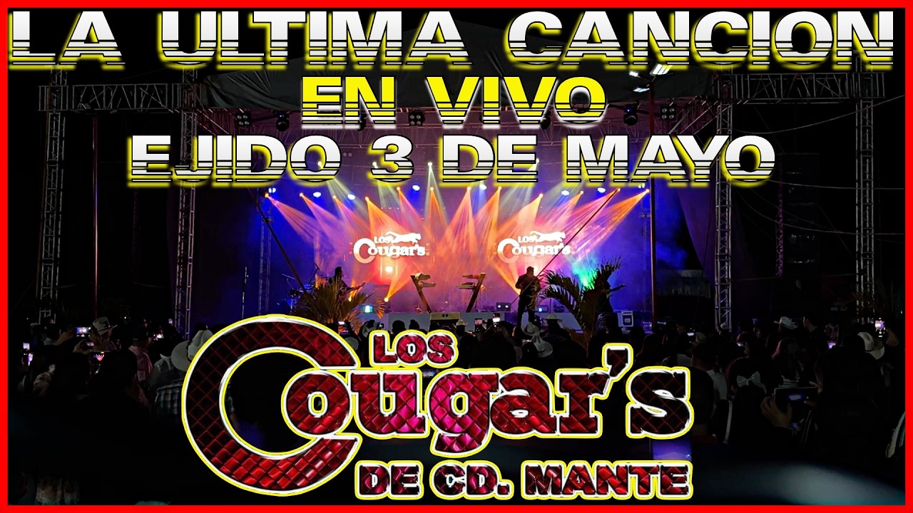 La Ultima Cancion En Vivo - Los Cougars - Ejido 3 De Mayo