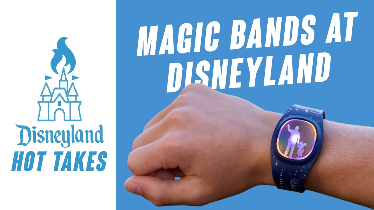 MAGIC BANDS COMING TO DISNEYLAND - Disneyland Hot Takes!!!