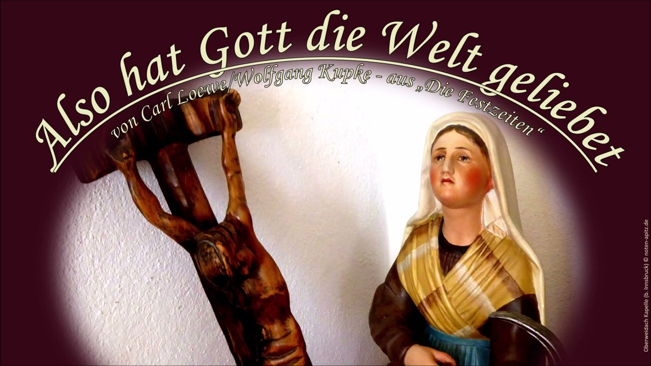 Festzeiten: Also hat Gott (Loewe/Kupke) Bachchor Köthen, Bild: Oberweidach (Leutasch b. Innsbruck)