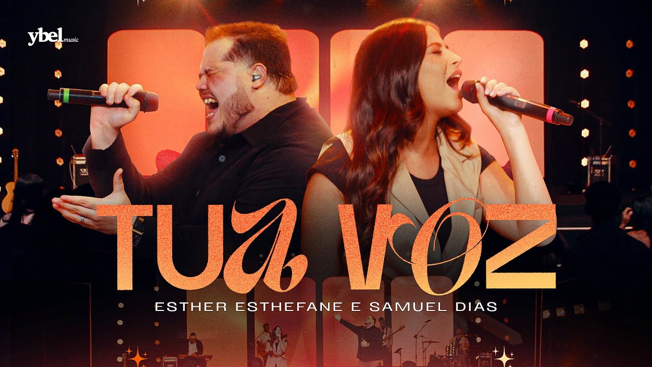 Esther Esthefane e Samuel Dias - Tua Voz (Clipe Oficial Ybel Music - Ao Vivo)