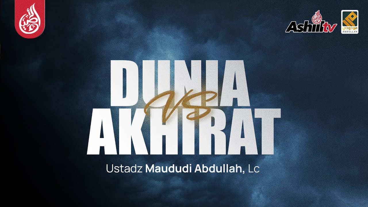 🔴 [LIVE] DUNIA VS AKHIRAT - Ustadz Maududi Abdullah, Lc حفظه الله