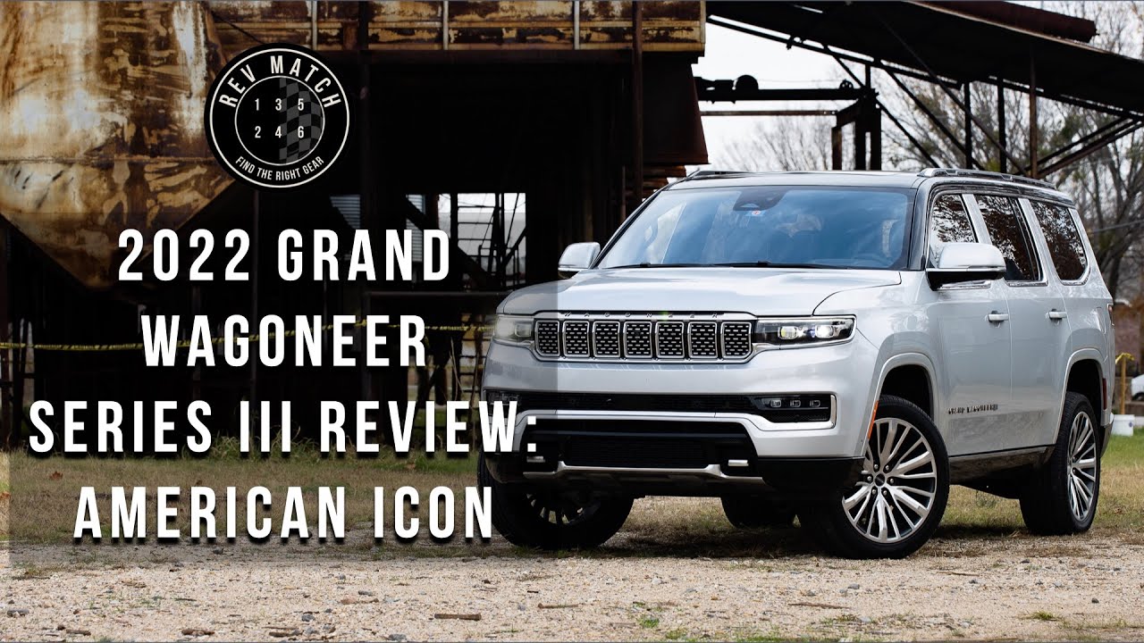2022 Grand Wagoneer Series III Review: American icon