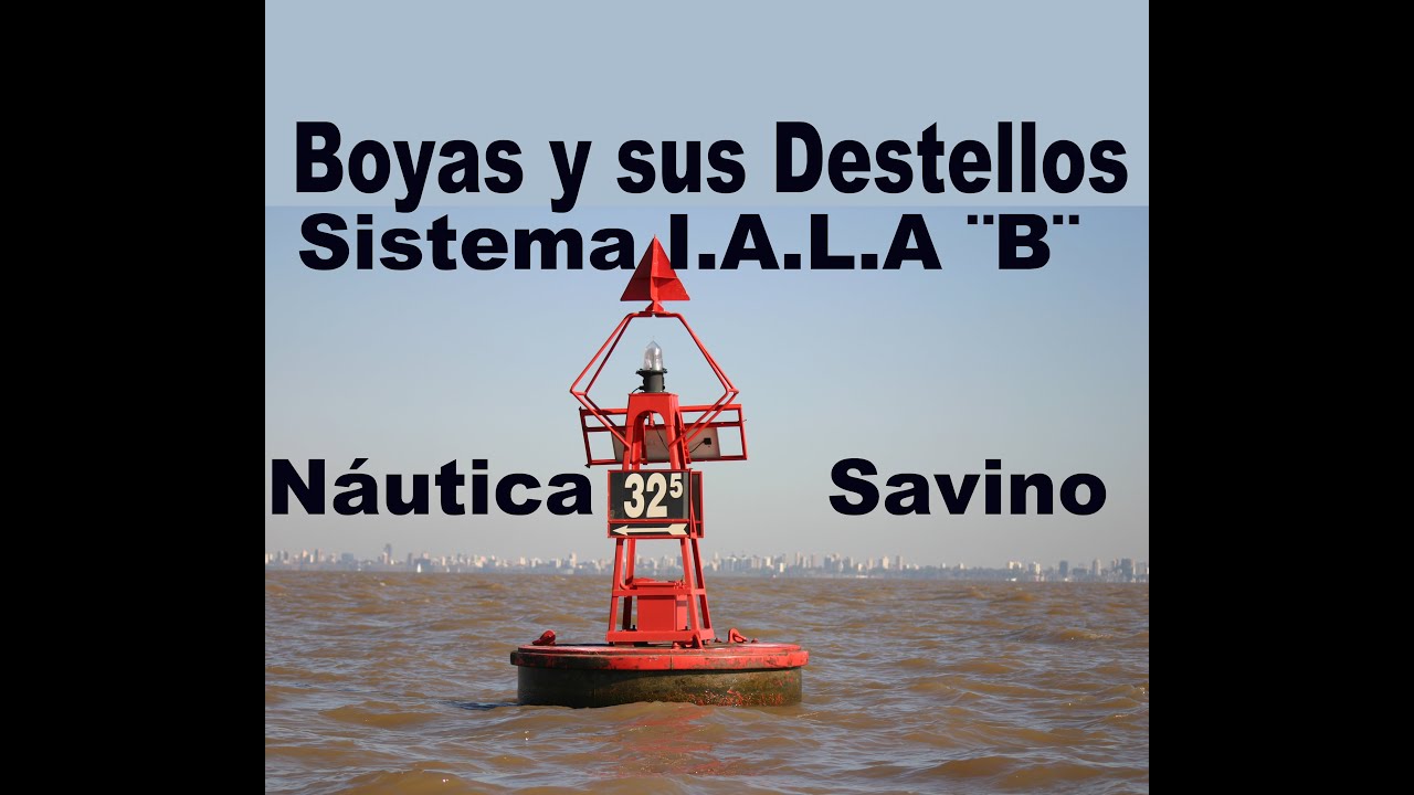 BOYADO BOYAS Y DESTELLOS Sistema IALA B Cursos Náuticos de  Conductor Náutico o Timonel de Yate