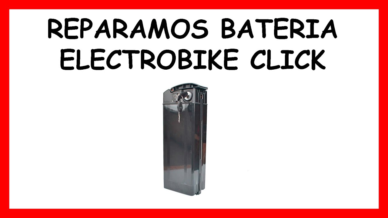 REPARACION BATERIA ELECTROBIKE CLICK | FALLA COMUN EN ESTE TIPO DE BATERIA |