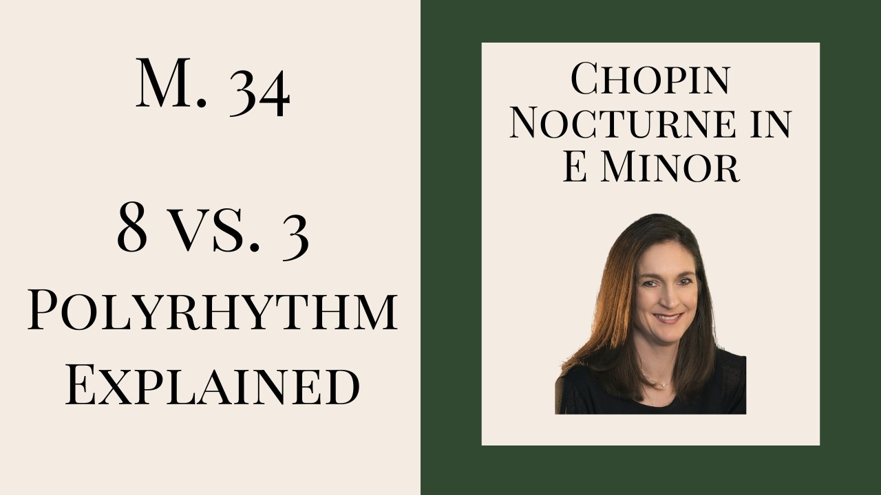 8 v 3 Polyrhythm Explained for Chopin Nocturne in E Minor | Understanding How Hands Fit in M. 34