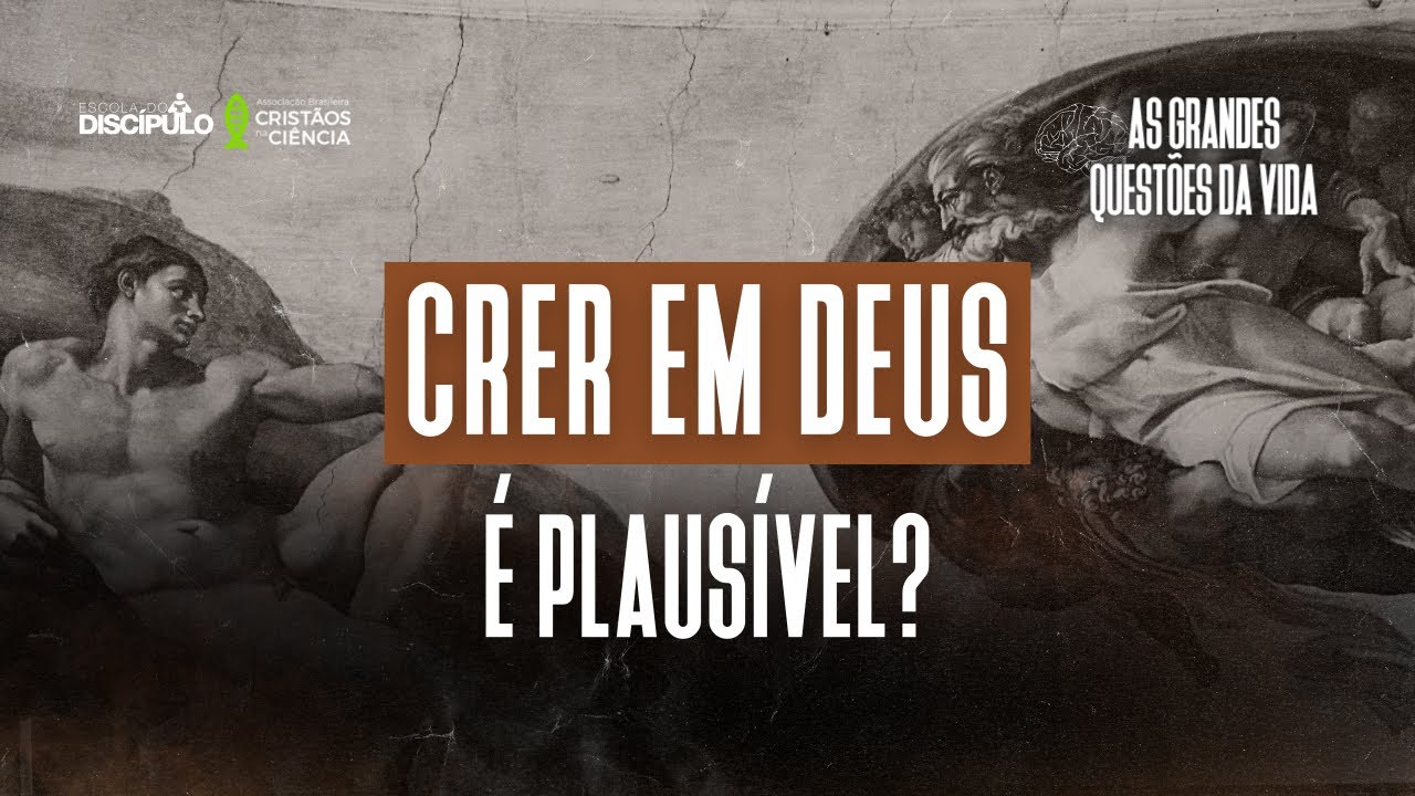 Crer em Deus &eacute; plaus&iacute;vel? | As Grandes Quest&otilde;es da Vida - Epis&oacute;dio 1