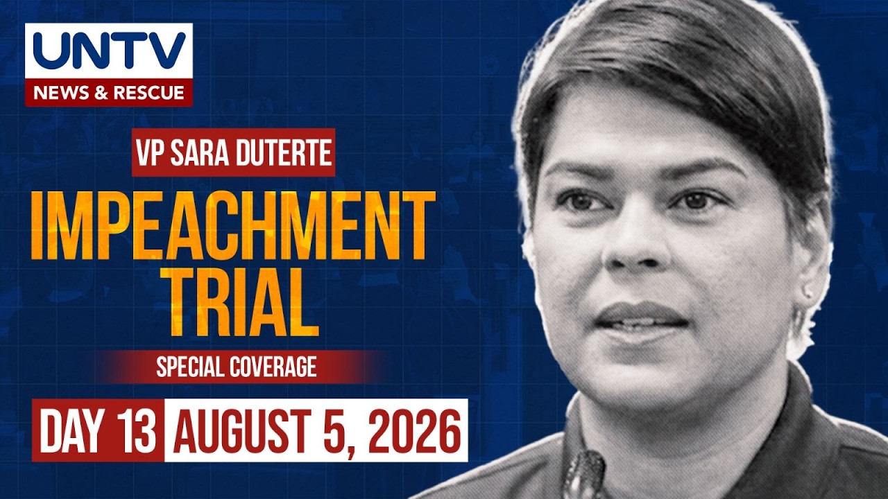 LIVE: Impeachment Trial of Vice President Sara Duterte, Day 13 &ndash; August 5, 2026