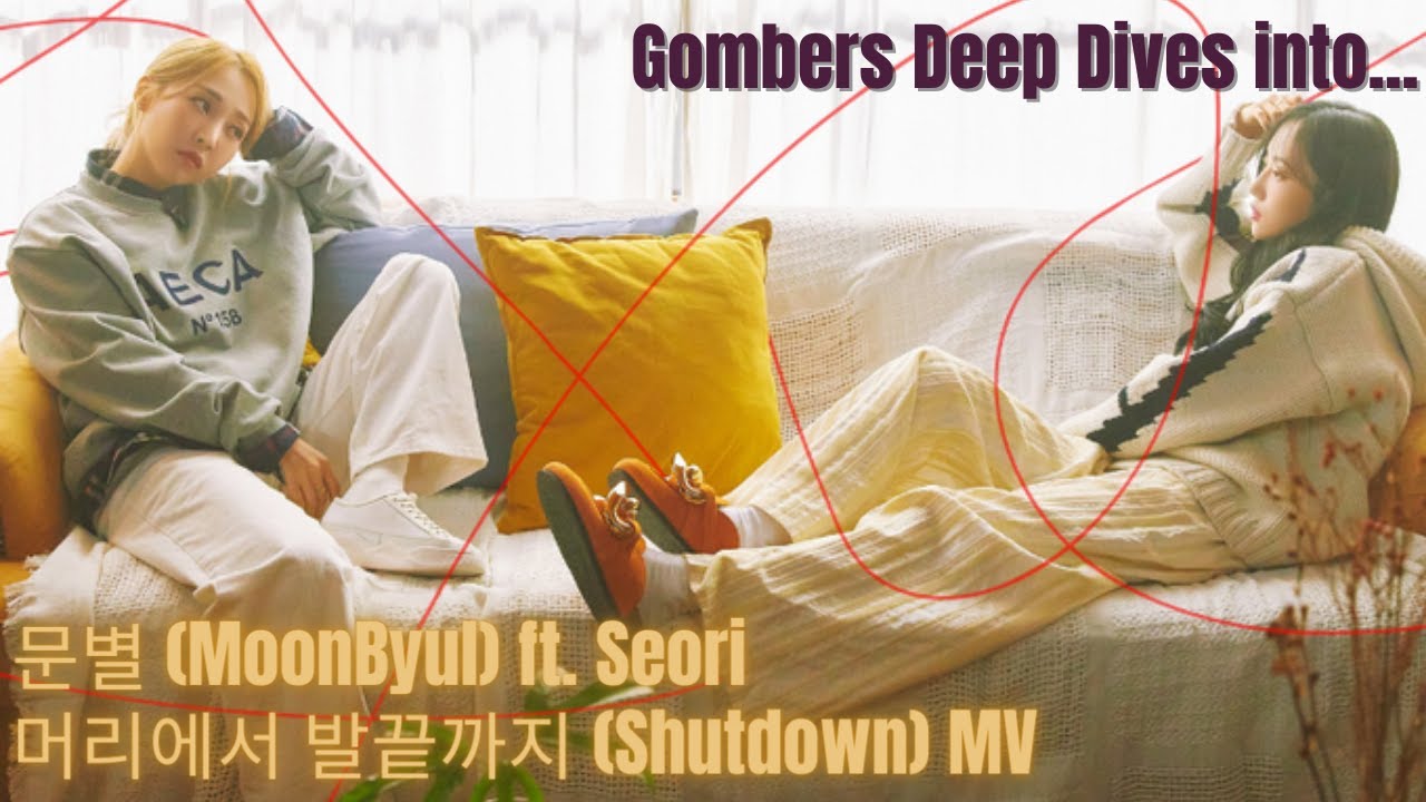 Gombers Deep Dives Into... Moonbyul ft. Seori 