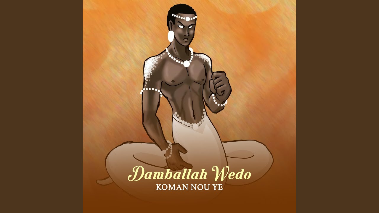 Damballah Wedo Koman nou ye