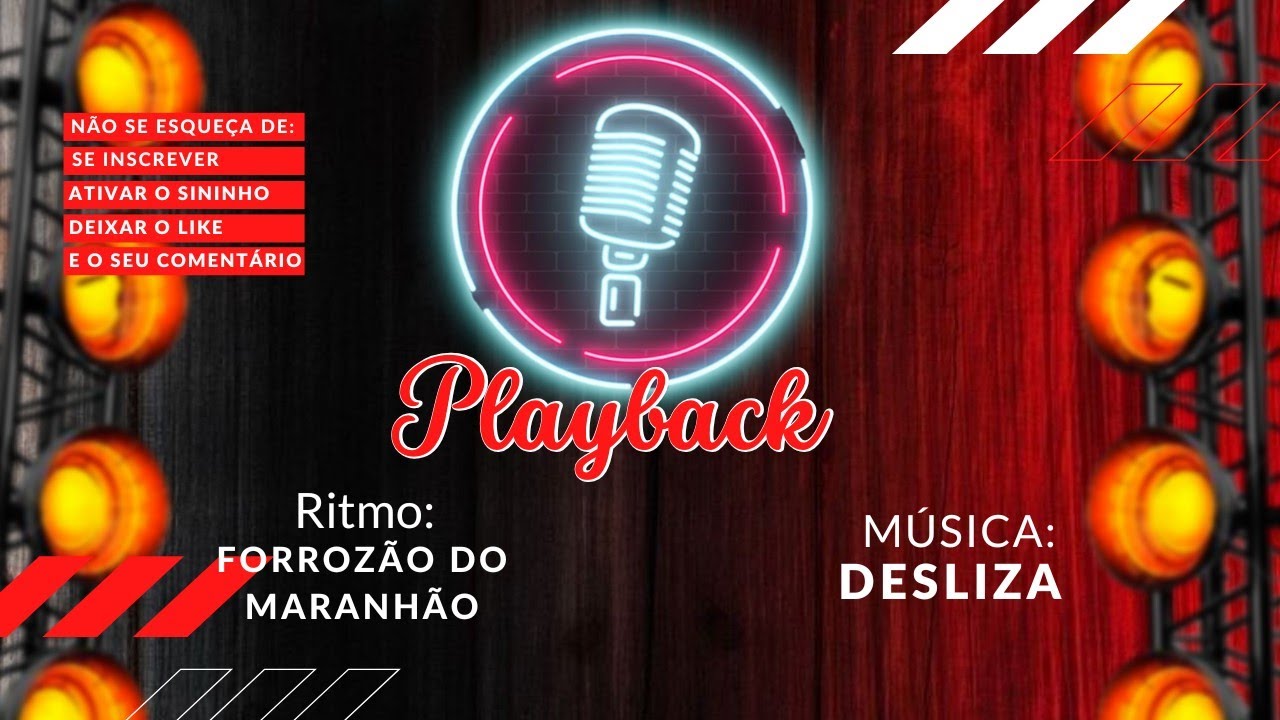 PLAYBACK: Desliza VERSÃO: Parceria Do Forró. RITMO: FORROZÃO DO MARANHÃO