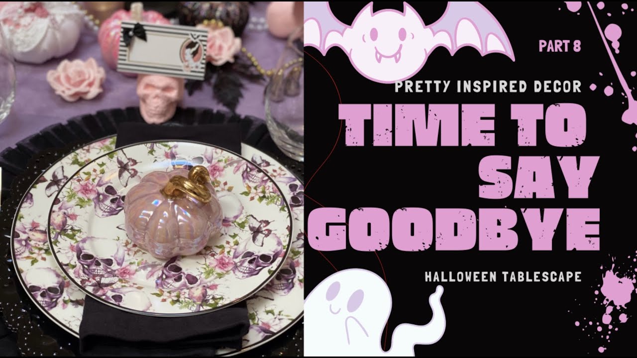 Time to Say Goodbye - B00-tiful Halloween Table - I love Fall & Halloween - Part 8