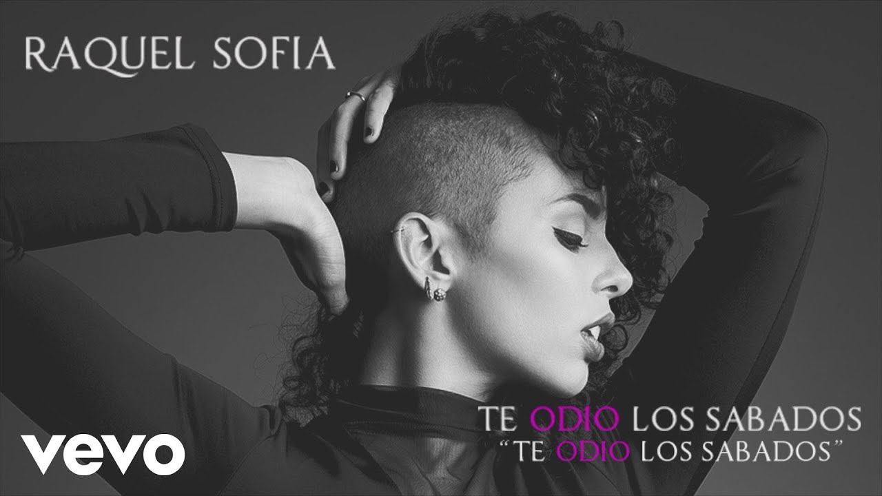 Raquel Sof&iacute;a - Te Odio los S&aacute;bados (Cover Audio)