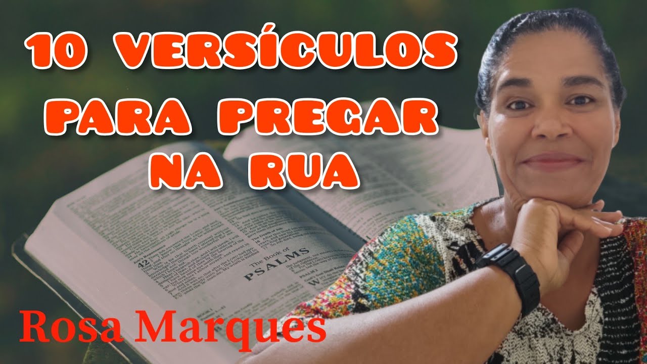10 VERSÍCULOS PARA PREGAR NA RUA | EVANGELISMO DE RUA | Por: Rosa Marques
