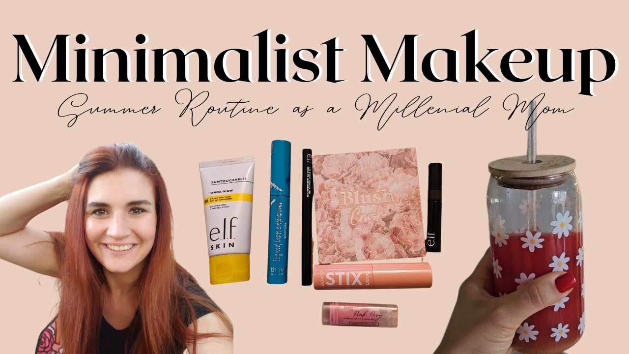 MINIMALIST SUMMER MAKEUP ROUTINE as a Millenial Mom