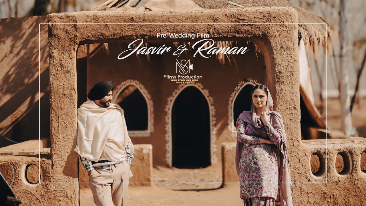 4K |  BEST PRE WEDDING FILM | PERFECT PICTURE | 2026 | JASVIR & RAMAN | MS FILMS PRODUCTION | INDIA