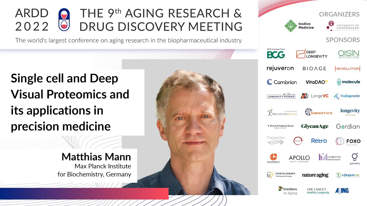 Matthias Mann, ARDD2022: Single cell, Deep Visual proteomics, and applications in precision medicine