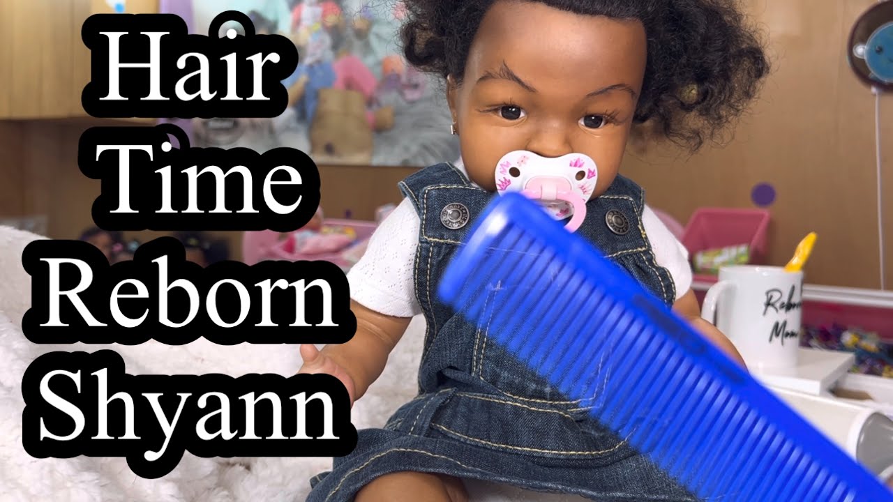 Reborn baby hair care on Shyann