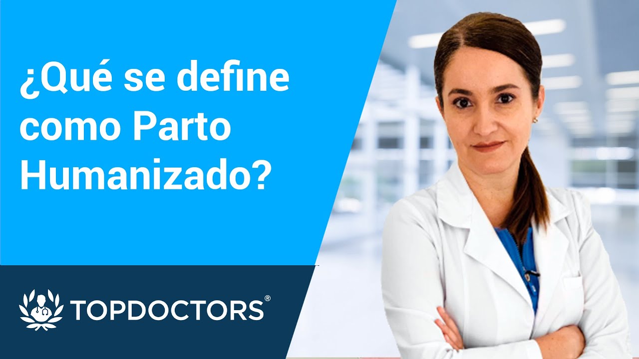 &iquest;Qu&eacute; se define como Parto Humanizado?