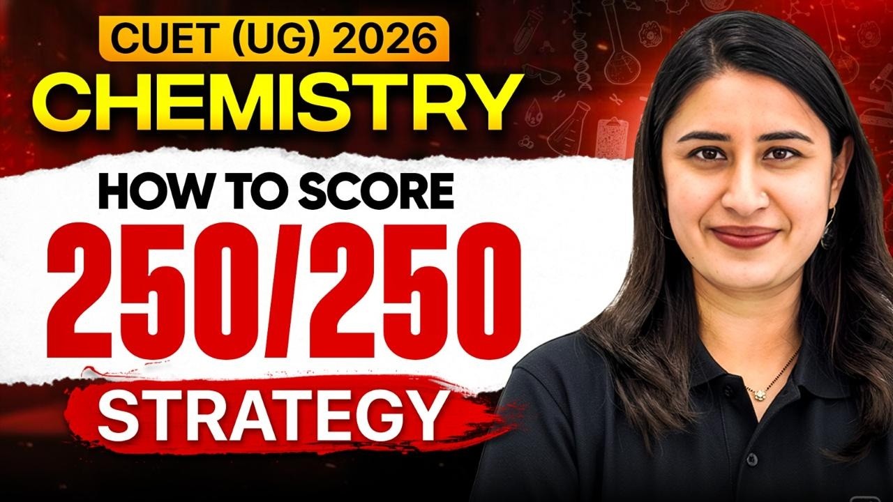 CUET UG 2026 Chemistry | How to Score 250/250 | Complete Strategy