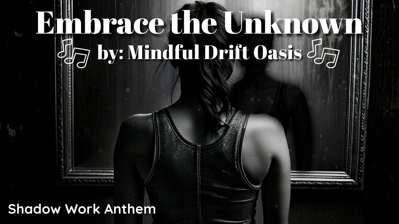 Embrace the Unknown | A Journey into Shadow Work | Official Song