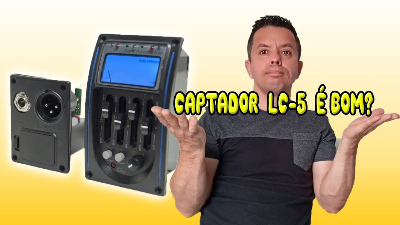 Captador Lc5 Pre Amp Equalizador &Eacute; BOM?