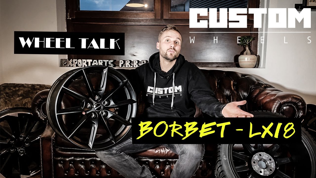 Custom Wheels - WHEEL TALK #35 | BORBET LX18 18