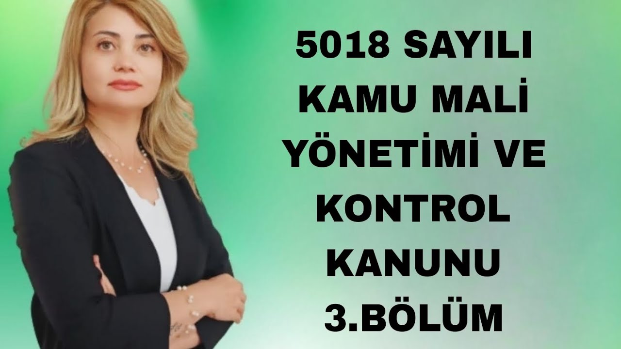 EKYS - GYS 5018 SAYILI KAMU MALİ YÖNETİMİ VE KONTROL KANUNU 3.BÖLÜM
