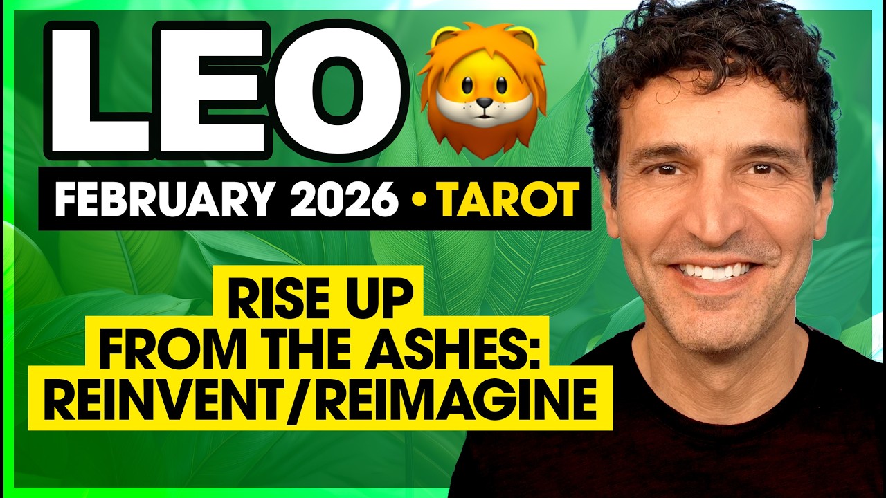 Leo: Reinvent & Reimagine Yourself! | February 2026 Tarot