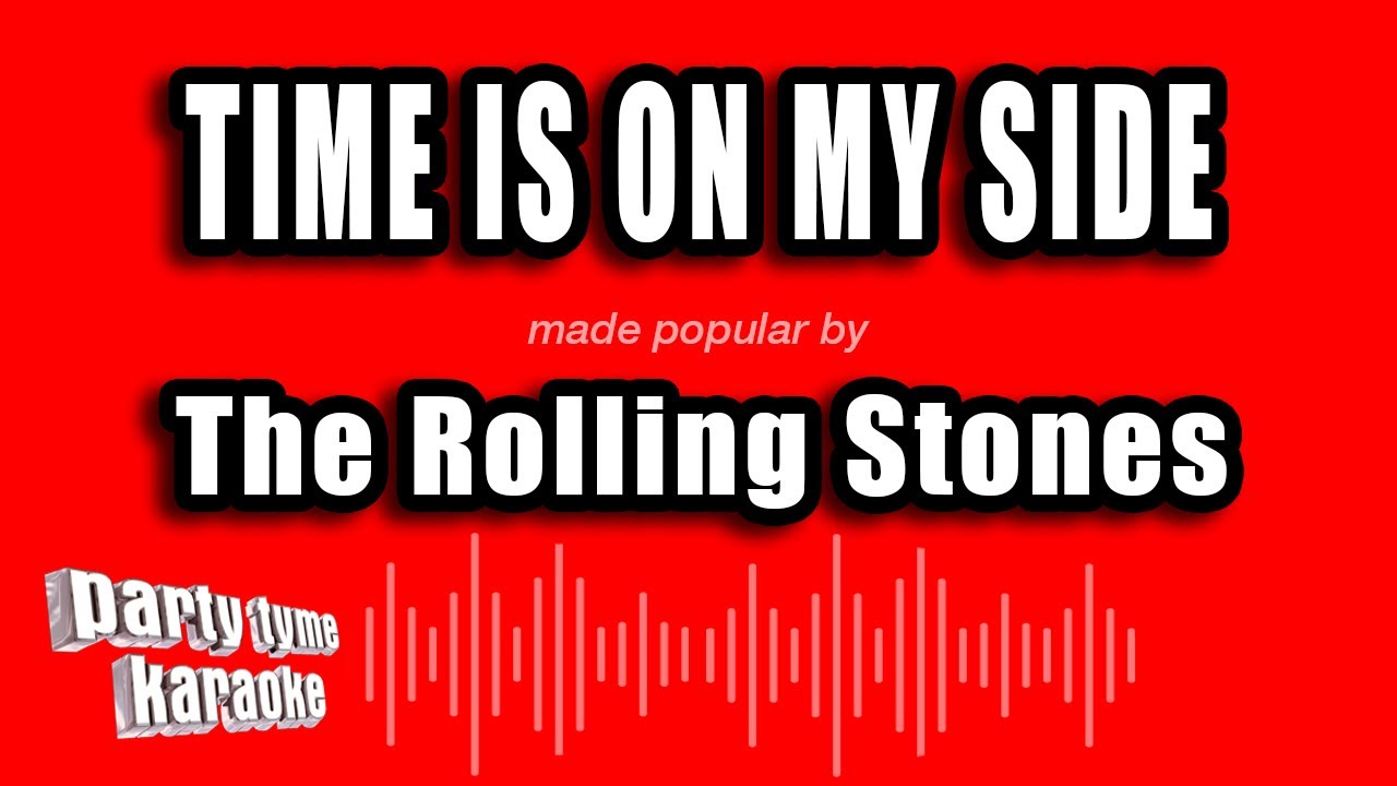 The Rolling Stones - Time Is On My Side (Karaoke Version)