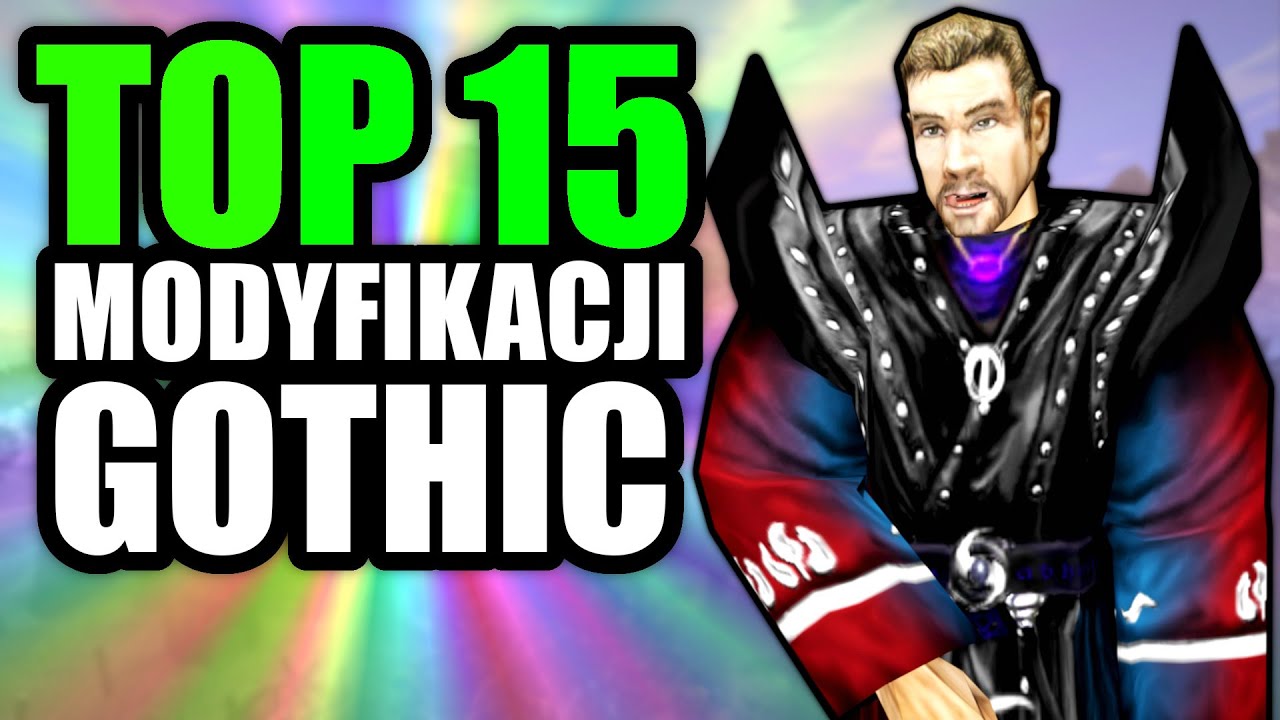 TOP 15 MOD&Oacute;W DO GIER Z SERII GOTHIC (gościnnie: @SimonSaid, @GothicowoAndrzeja)