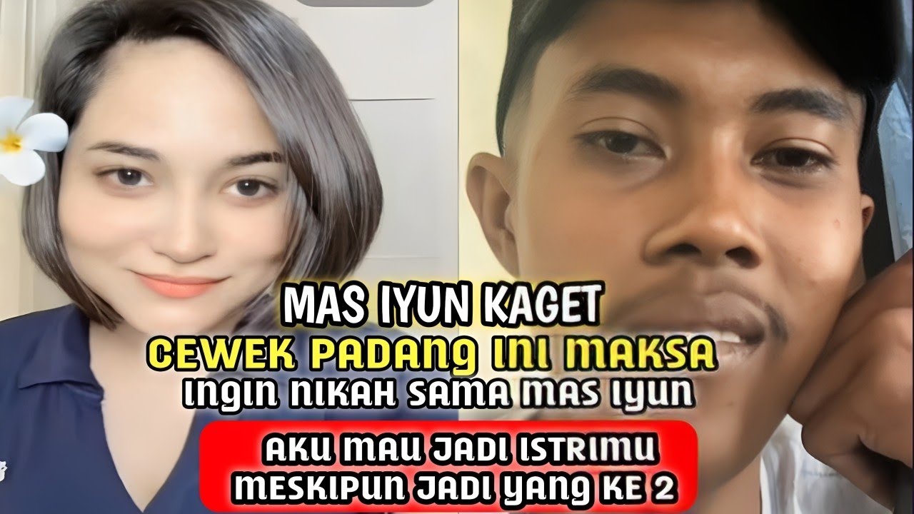 CEWEK PADANG INI MAKSAIN D1R1 NGAJAK NIKAH MAS IYUN SECARA PAKSA#masiyunterbaru#sobatngarit