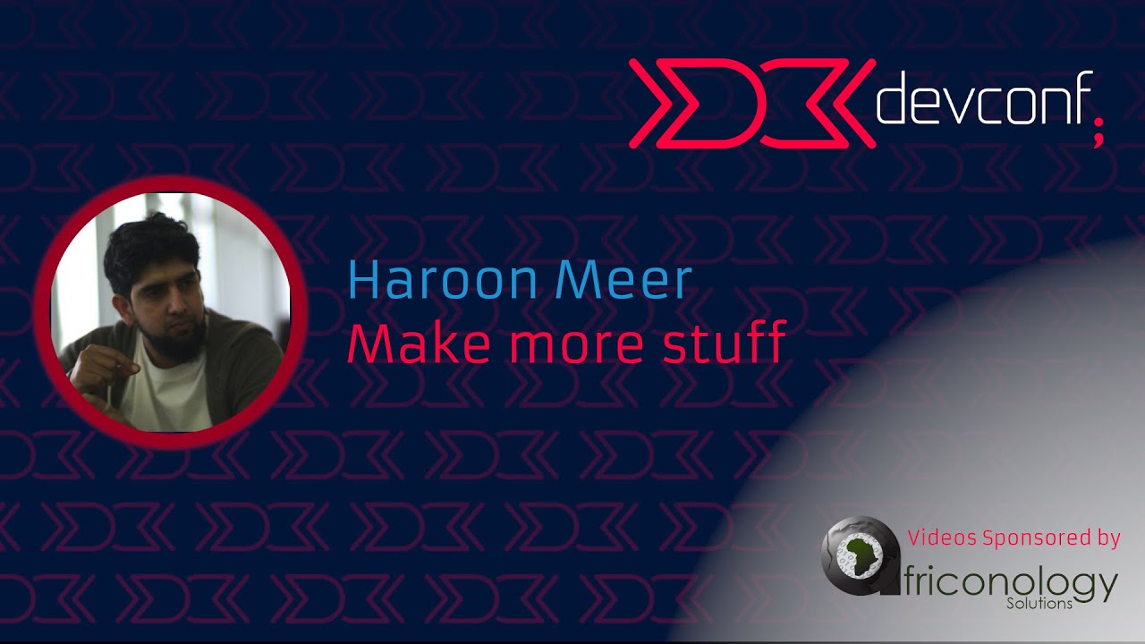 Haroon Meer - Make more stuff [DevConf 2023]