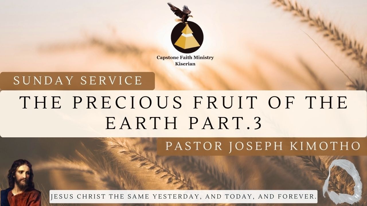 Sunday Service | 15th March 2026 | The Precious Fruit Of The Earth Part. 3