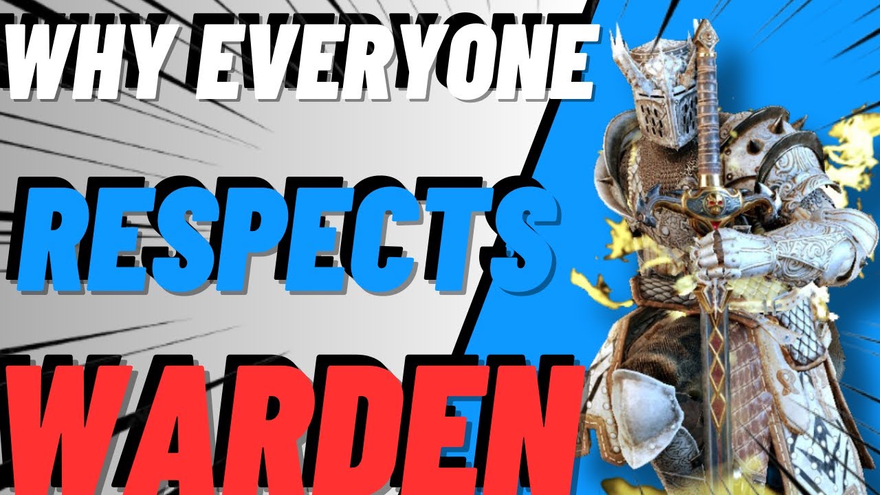 WHY THE FOR HONOR COMMUNITY RESPECTS WARDENS