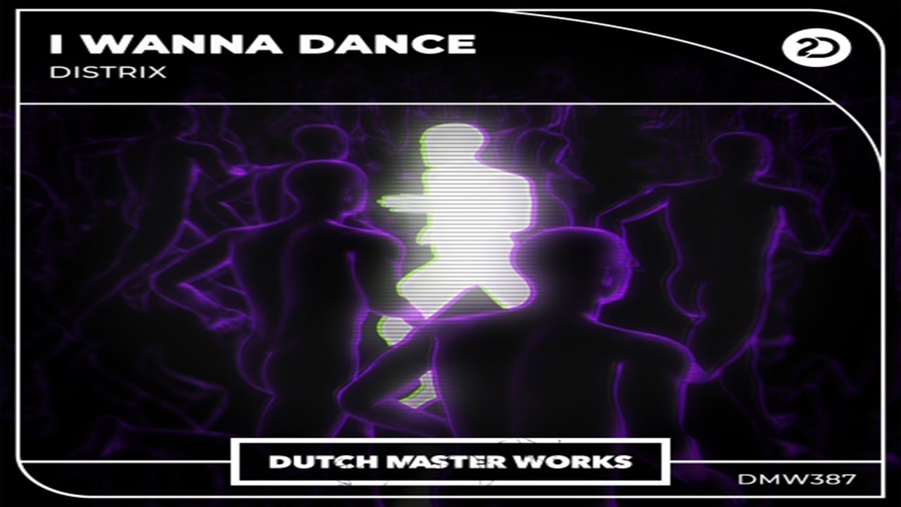 Distrix - I Wanna Dance