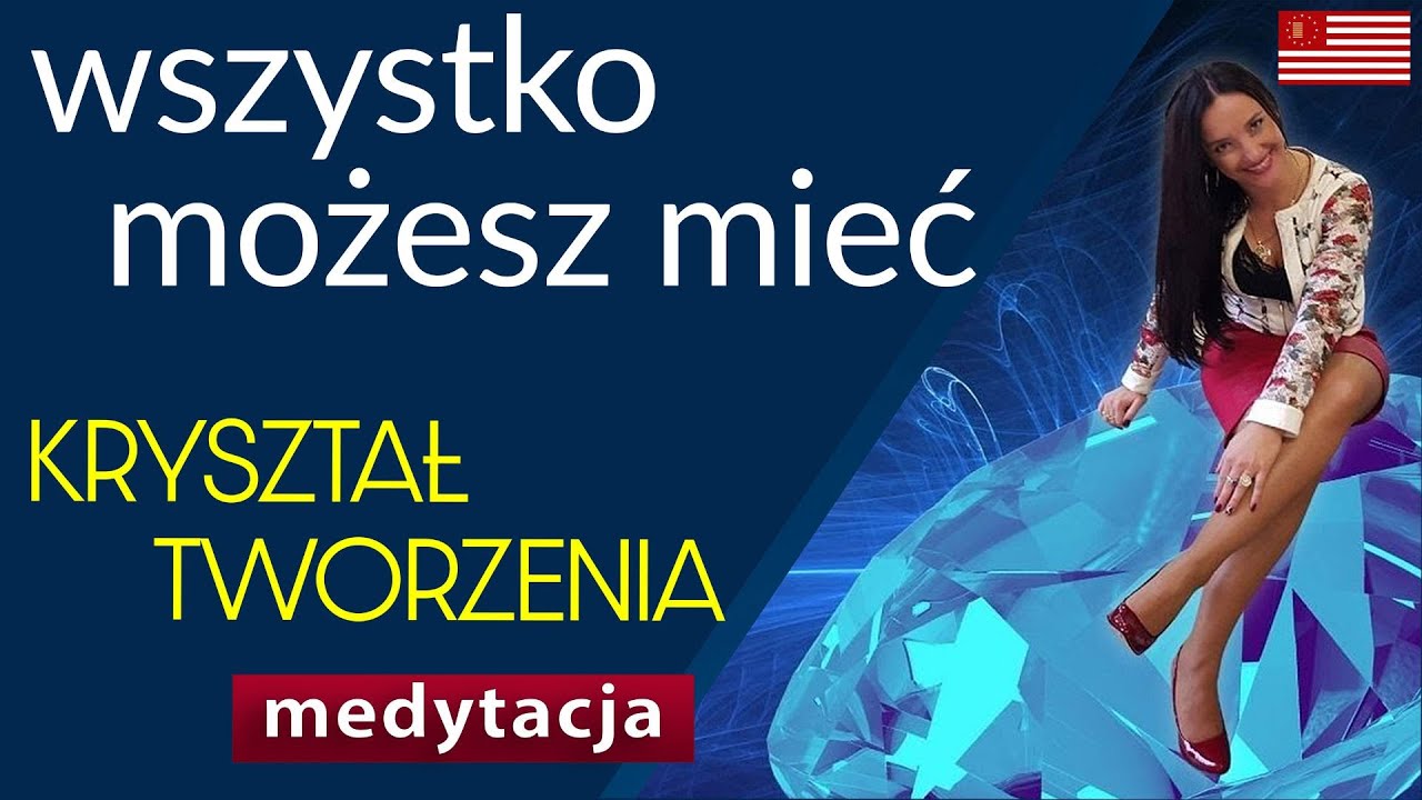 Moc Jest w Tobie – Medytacja Kryształ Tworzenia. Odkryj sekret swojego Pochodzenia