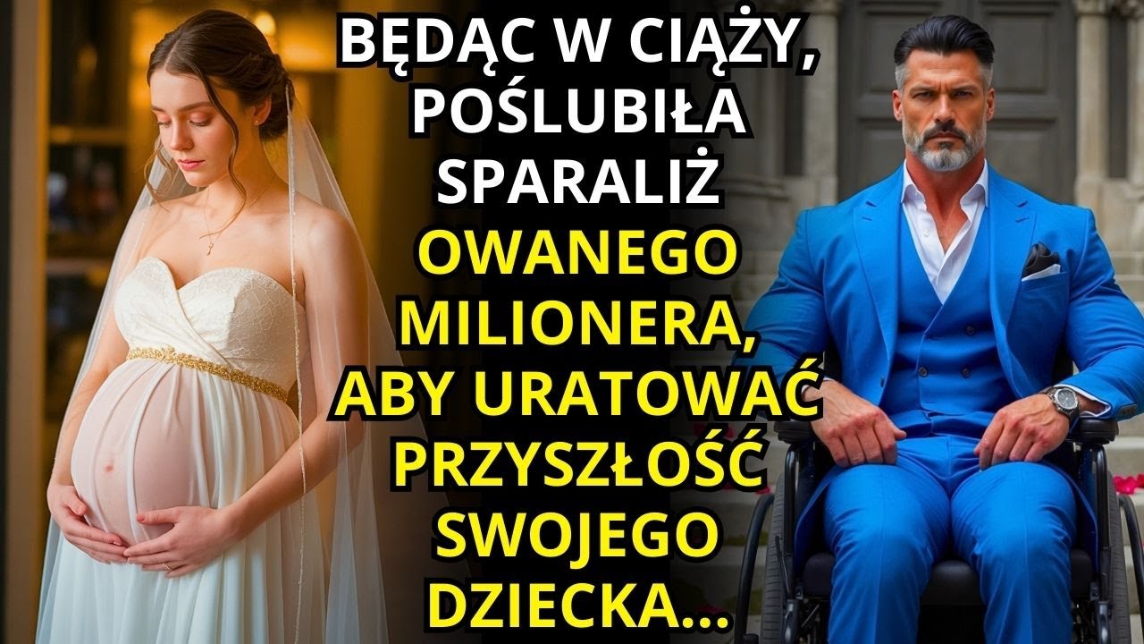 BĘDĄC W CIĄŻY, POŚLUBIŁA SPARALIŻOWANEGO MILIONERA, ABY URATOWAĆ PRZYSZŁOŚĆ SWOJEGO DZIECKA...