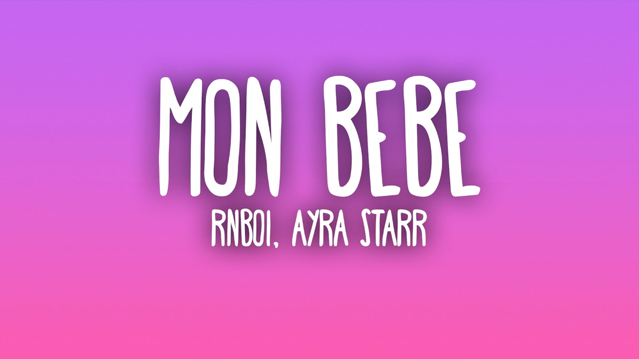 RnBoi, Ayra Starr - MON BÉBÉ