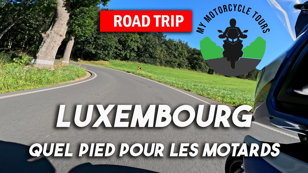 Le Luxembourg. Quel pied pour les motards !