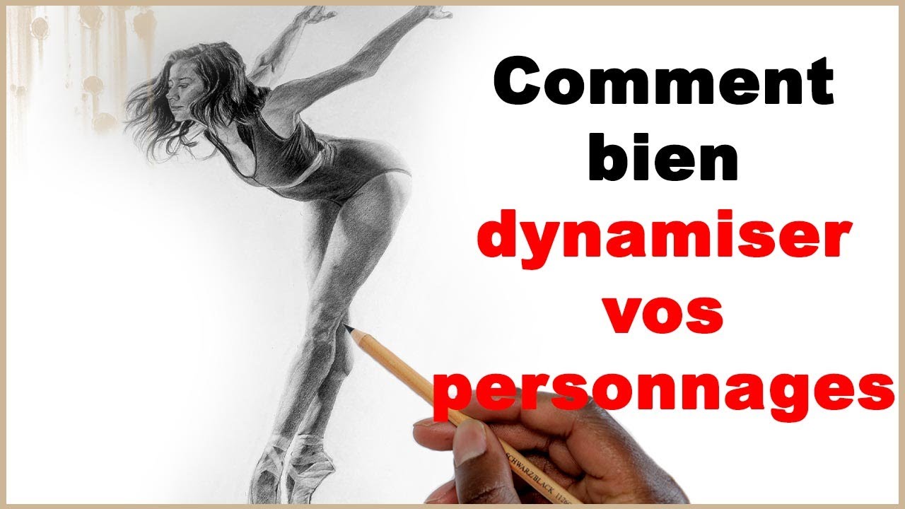 Comment Dessiner le Corps Humain ? #2 Dynamiser Vos Personnages