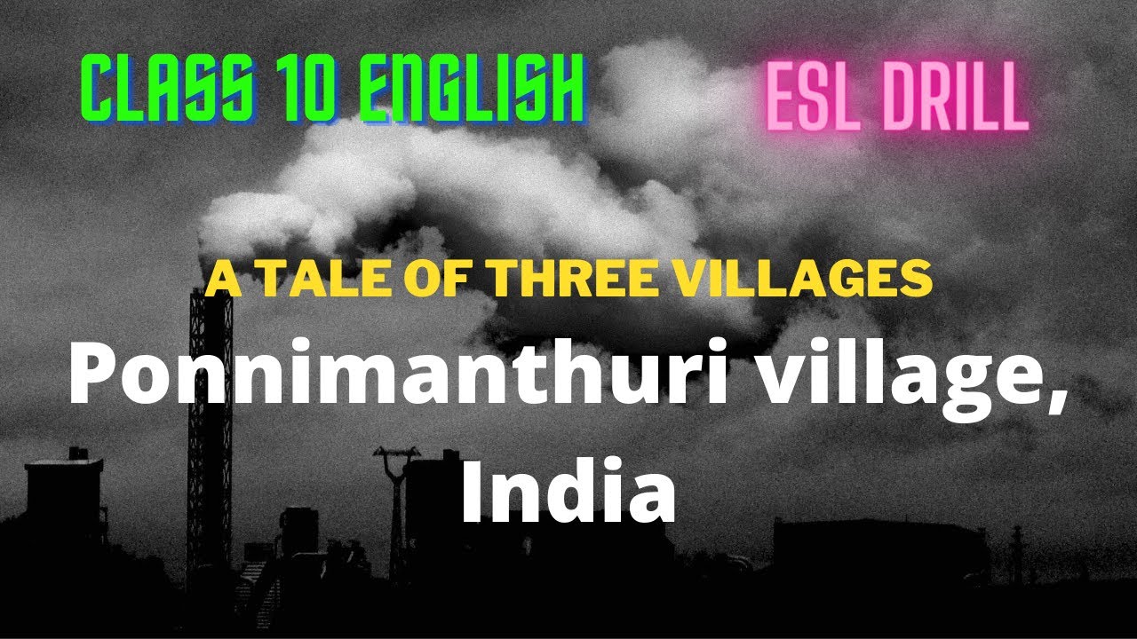 A tale of 3 villages || Ponnimanthuri village || Detailed explanation || 10th class || ESL DRILL